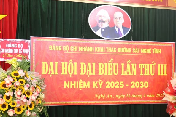 Đảng bộ Chi nhánh khai thác đường sắt Nghệ Tĩnh đã tổ chức thành công Đại hội đại biểu Đảng bộ Chi nhánh lần thứ III nhiệm kỳ 2025 - 2030